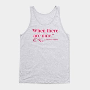 When There Are Nine - Ruth Bader Ginsburg Tank Top